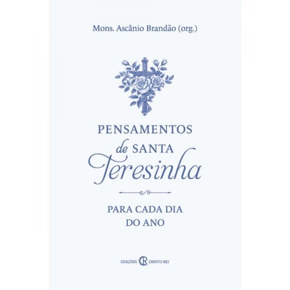 Pensamentos De Santa Teresinha Para Cada Dia Do Ano