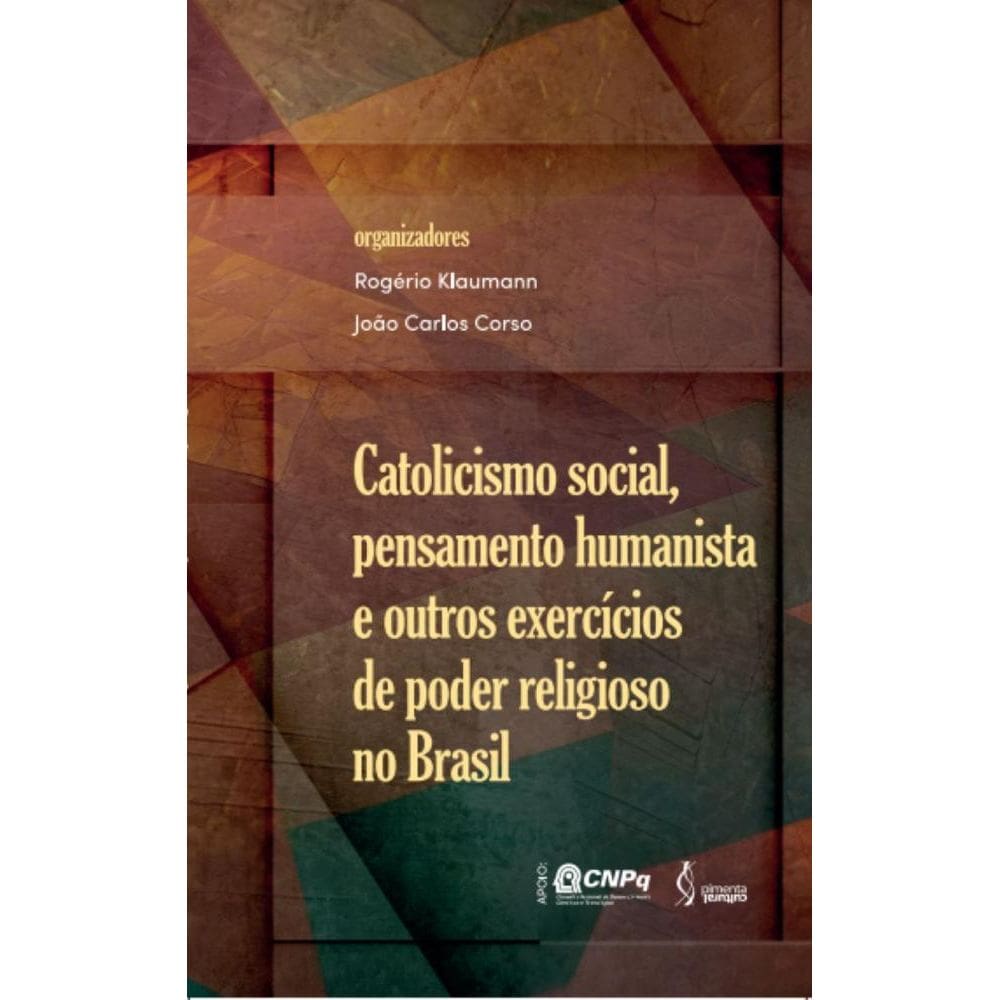 Catolicismo social, pensamento humanista e outros exercícios de poder religioso no Brasil