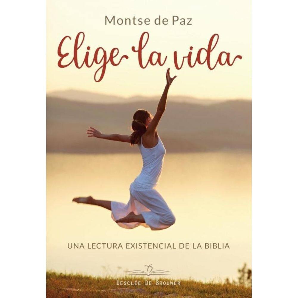 Elige la vida. Una lectura existencial de la biblia. - Espanhol