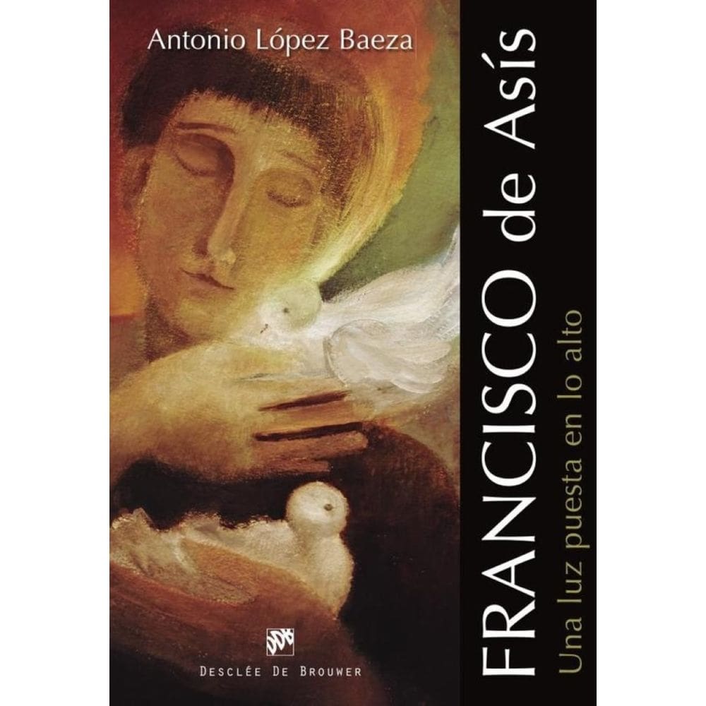 Francisco de Asís. Una luz puesta en lo alto - Espanhol