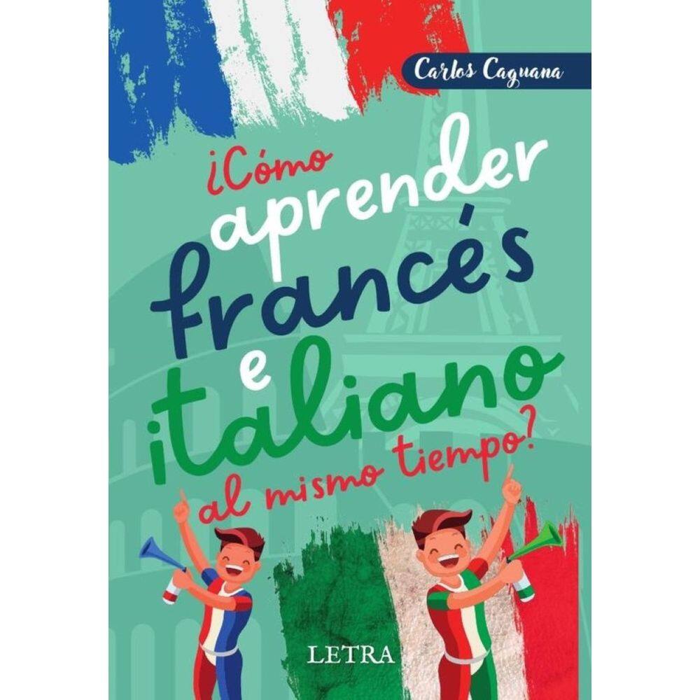 ¿Cómo aprender francés e italiano al mismo tiempo? - Espanhol