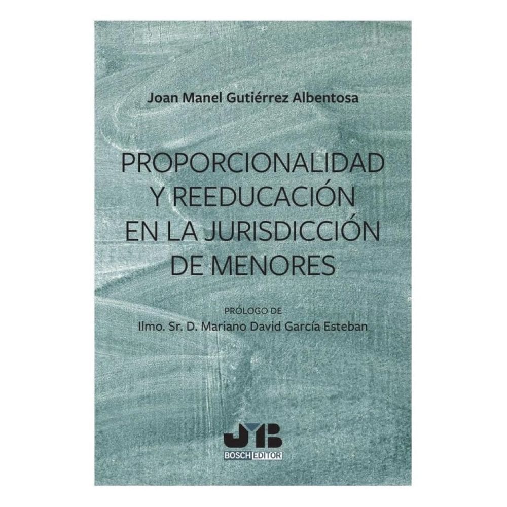 Proporcionalidad y reeducación en la jurisdicción de menores - Espanhol