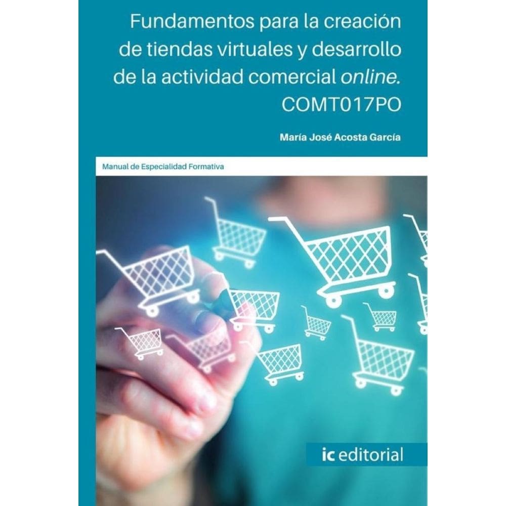 Fundamentos para la creación de tiendas virtuales y desarrollo de la actividad comercial online - Es