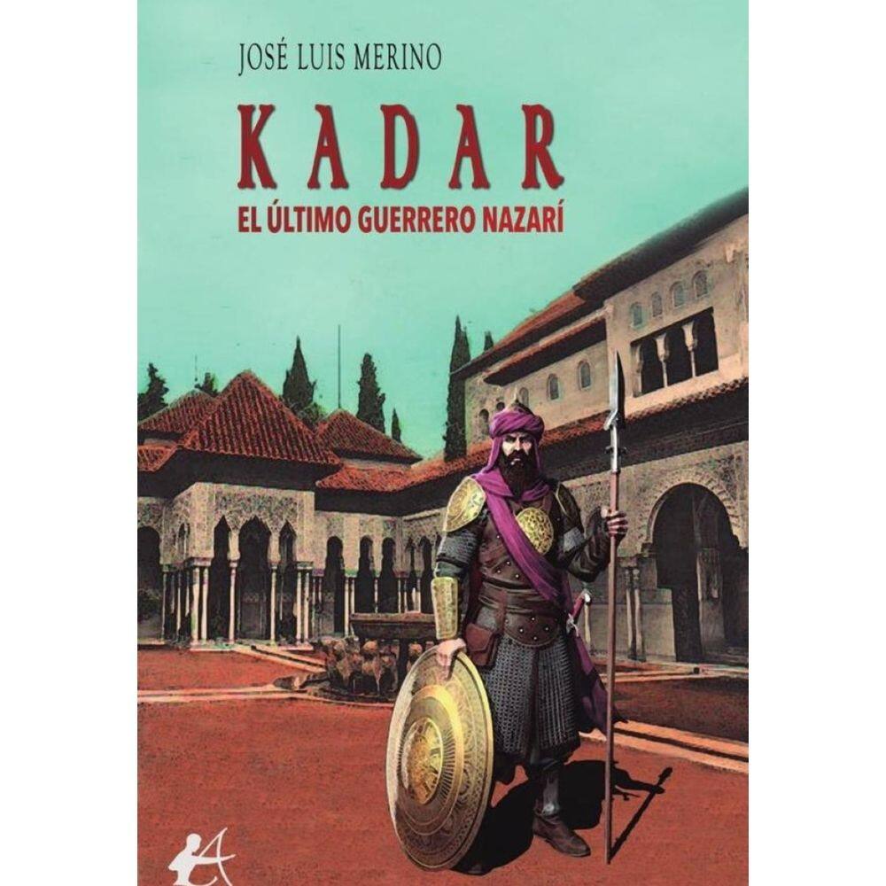 Kadar, el último guerrero nazarí - Espanhol