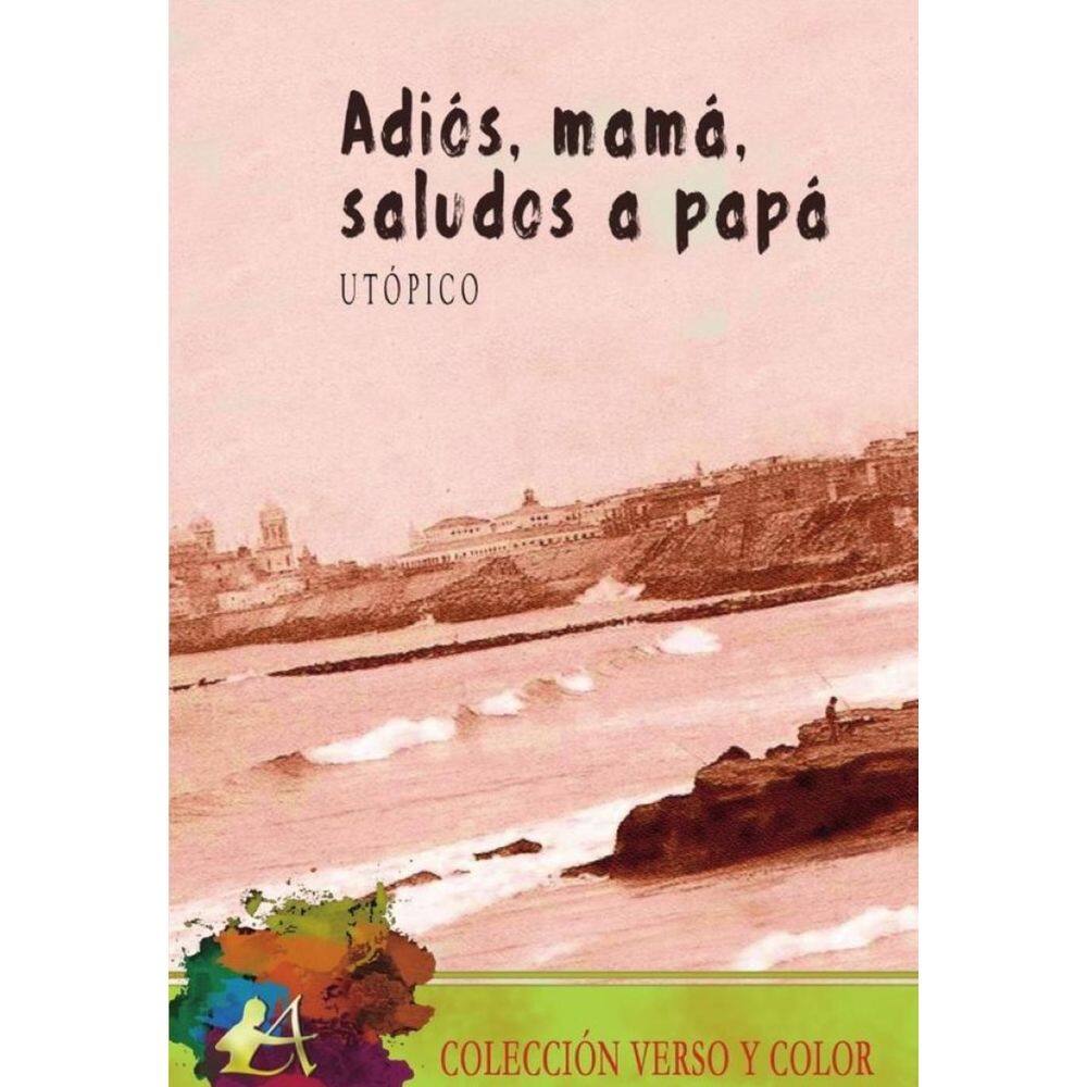 Adiós, mamá, saludos a papá - Espanhol