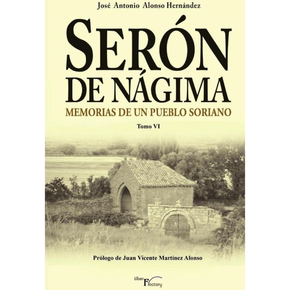 Serón de Nágima. Memorias de un pueblo soriano. Tomo VI - Espanhol