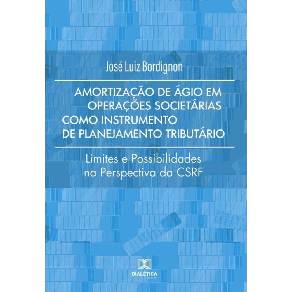 Amortização de ágio em operações societárias como instrumento de planejamento tributário - Português