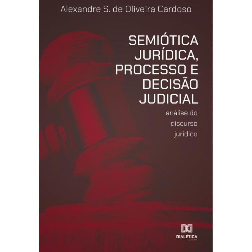 Semiótica Jurídica, Processo e Decisão Judicial - Português