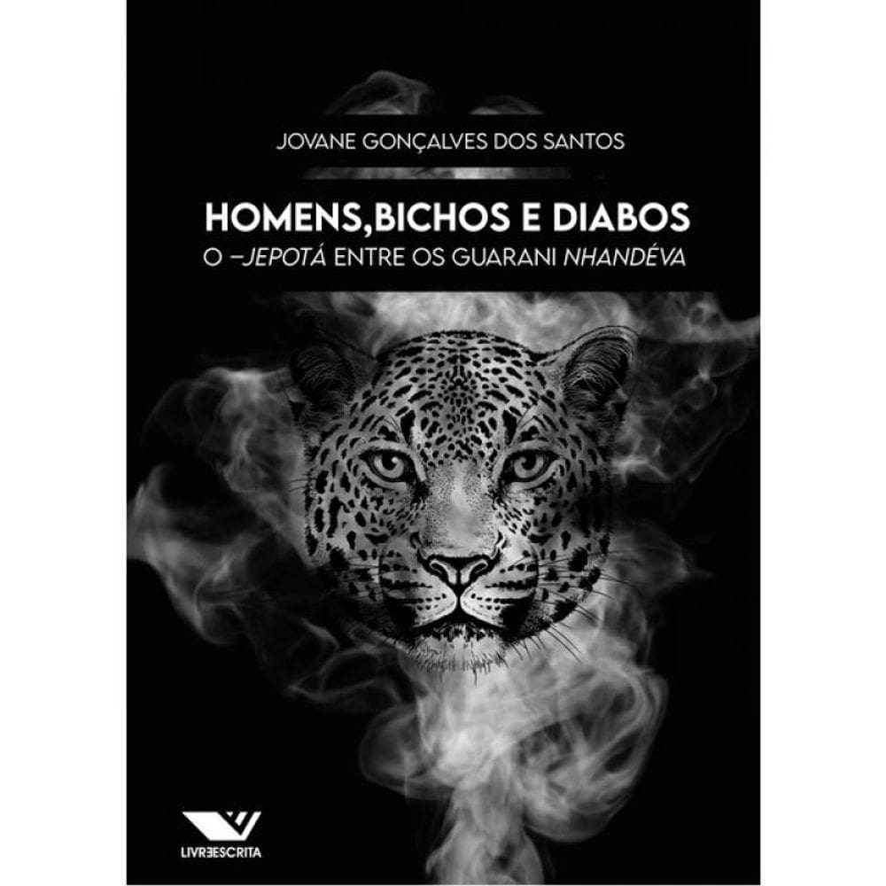 Homens, Bichos E Diabos