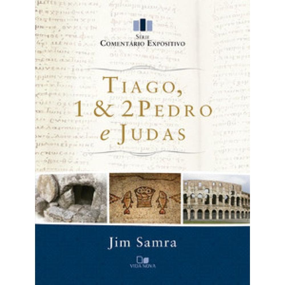 Tiago, 1 E 2Pedro E Judas - Série Comentário Expositivo