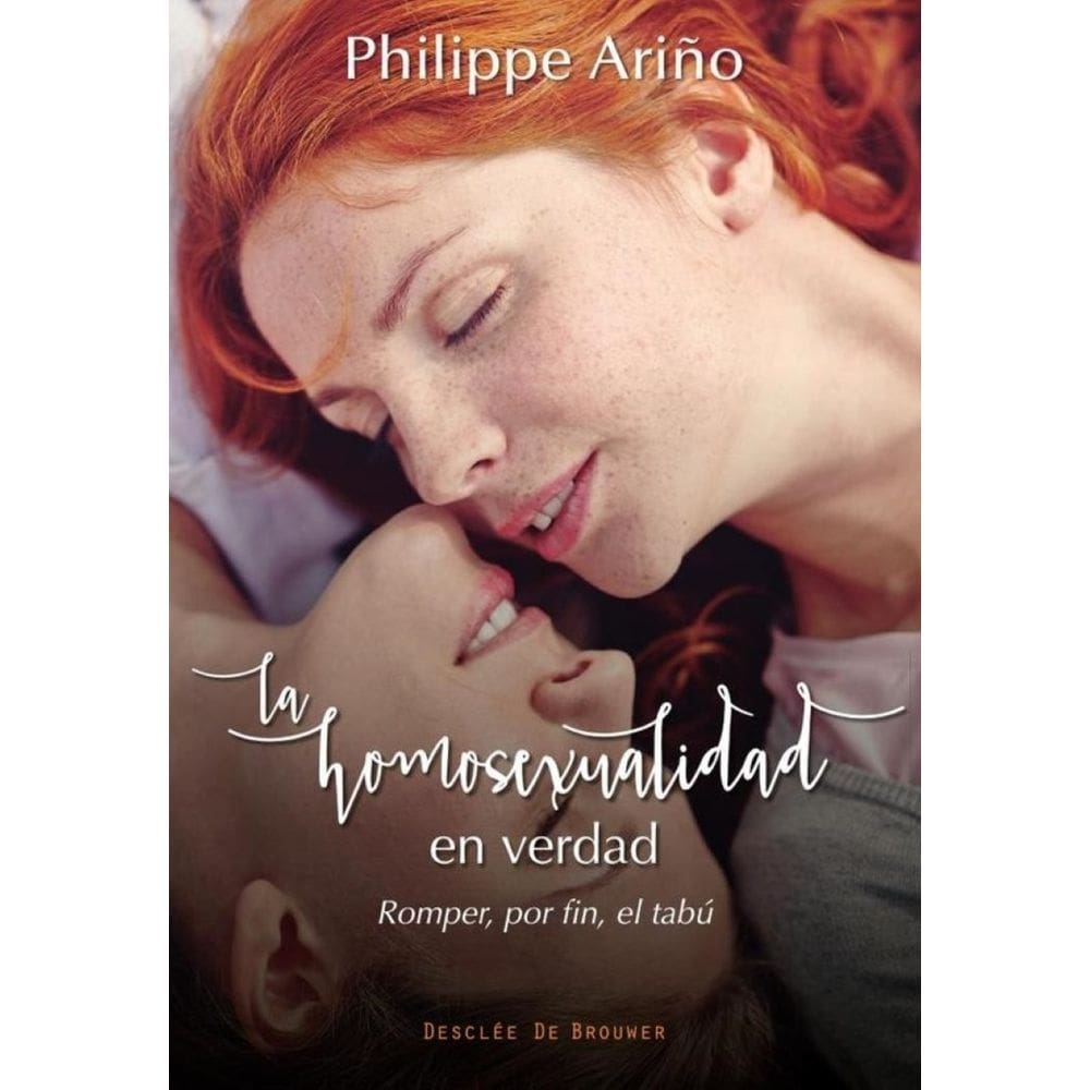 La homosexualidad en verdad. Romper, por fin, el tabú - Espanhol