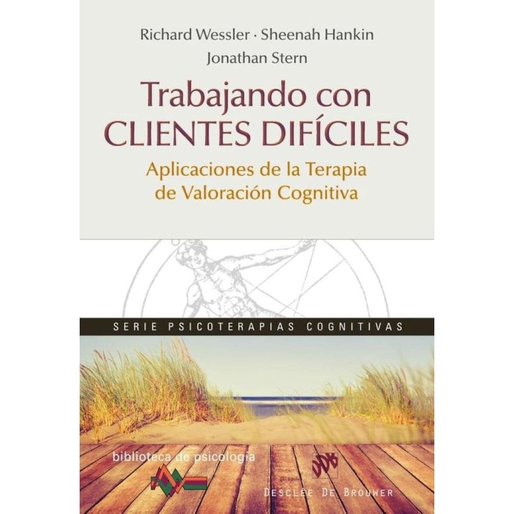 Trabajando con clientes difíciles. Aplicaciones de la Terapia de Valoración Cognitiva - Espanhol