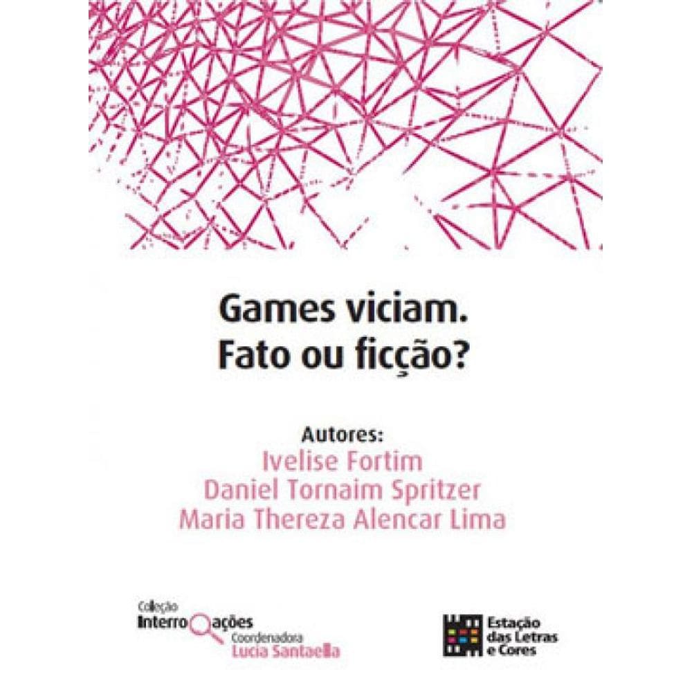 Games Viciam. Fato Ou Ficção?