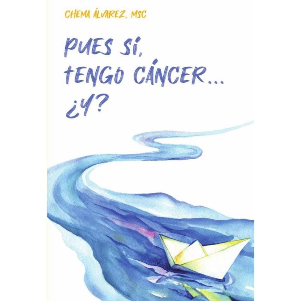 Pues sí, tengo cáncer… ¿Y? - Espanhol