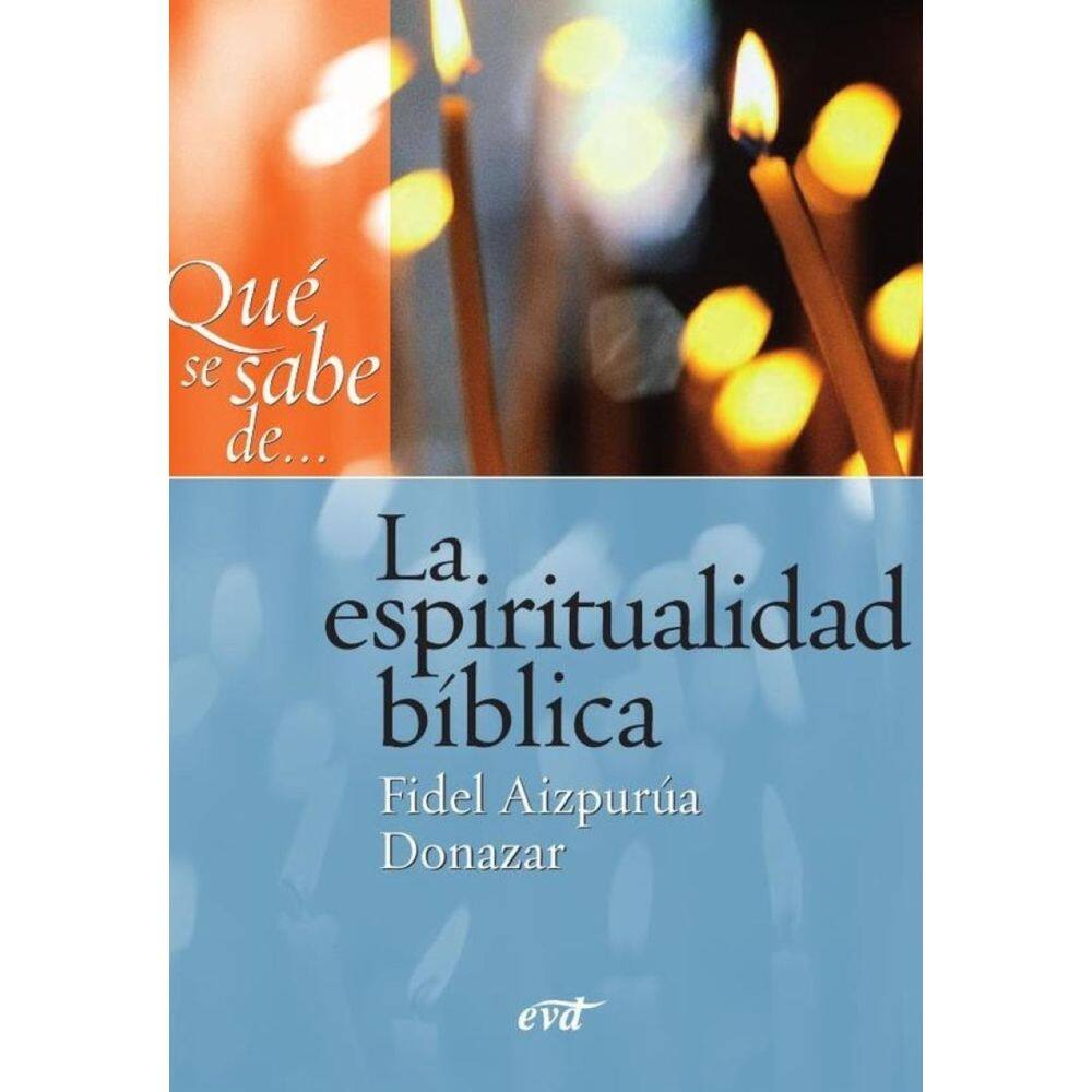 Qué se sabe de... La espiritualidad bíblica - Espanhol