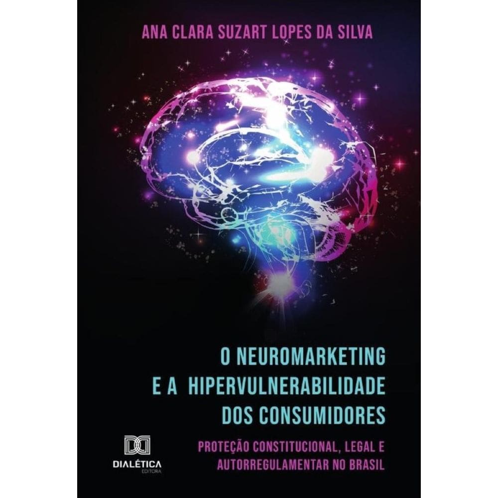 O Neuromarketing e a Hipervulnerabilidade dos Consumidores - Português