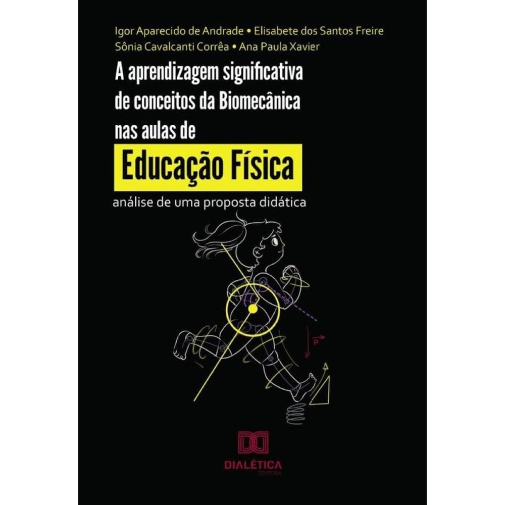 A aprendizagem significativa de conceitos da Biomecânica nas aulas de Educação Física - Português