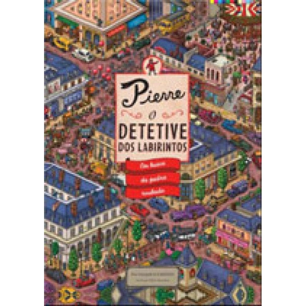 Pierre - O Detetive Dos Labirintos - Em Busca Da Pedra Roubada