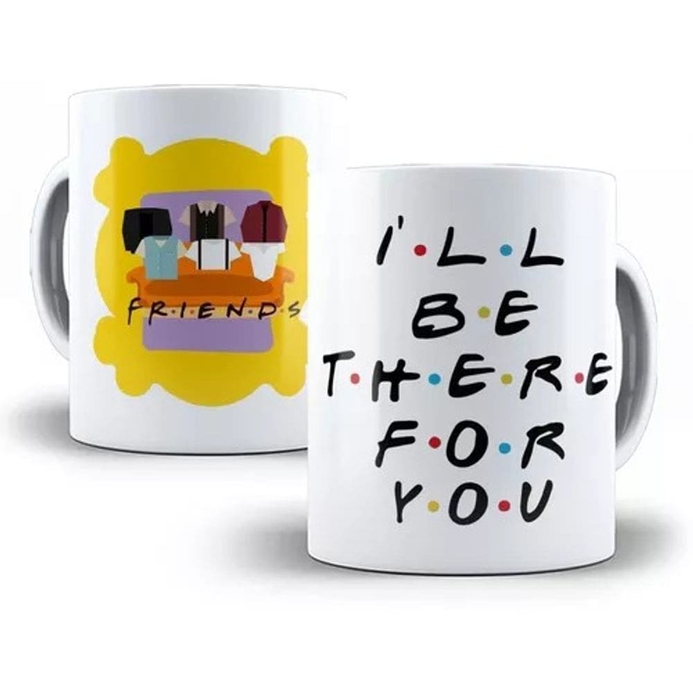 Caneca Friends I`ll Be There For You Modelo 2