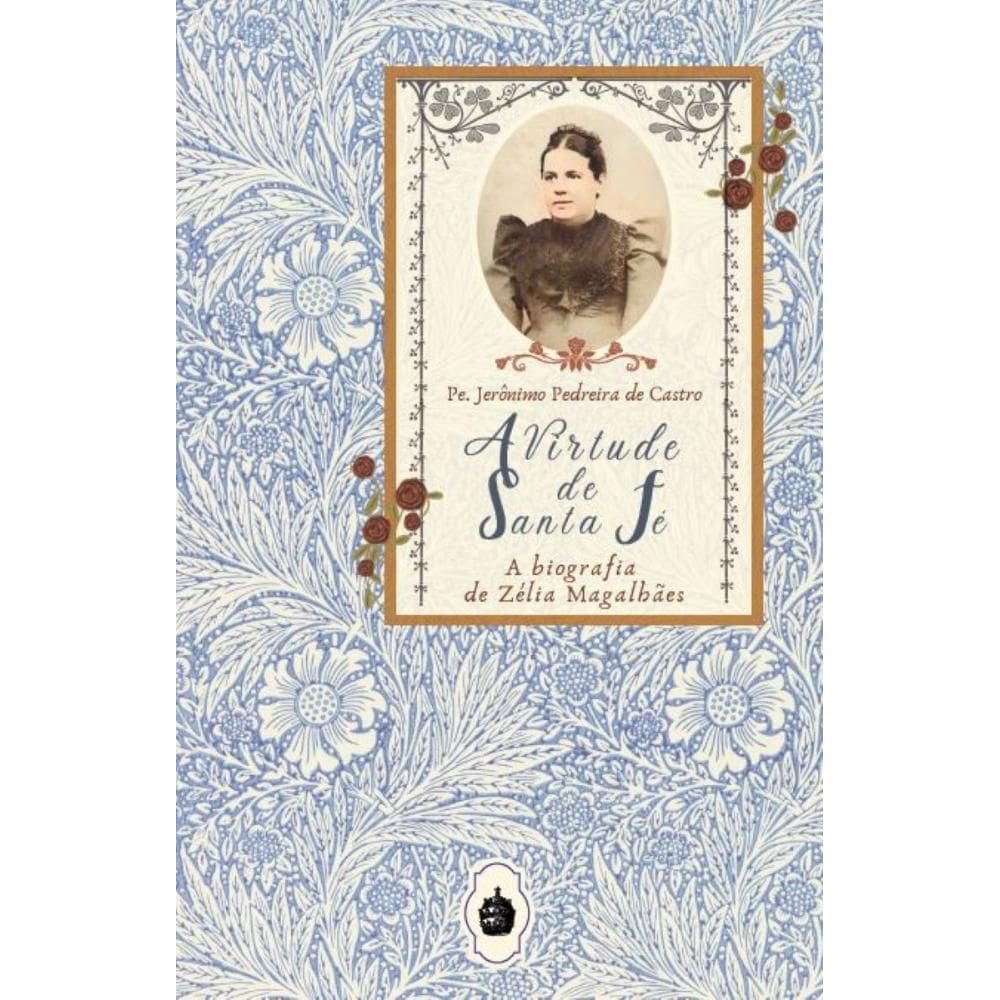 A Virtude de Santa Fé: A biografia de Zélia Magalhães