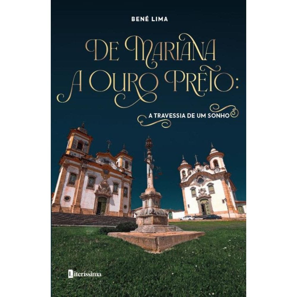 De Mariana a Ouro Preto: A Travessia de Um Sonho