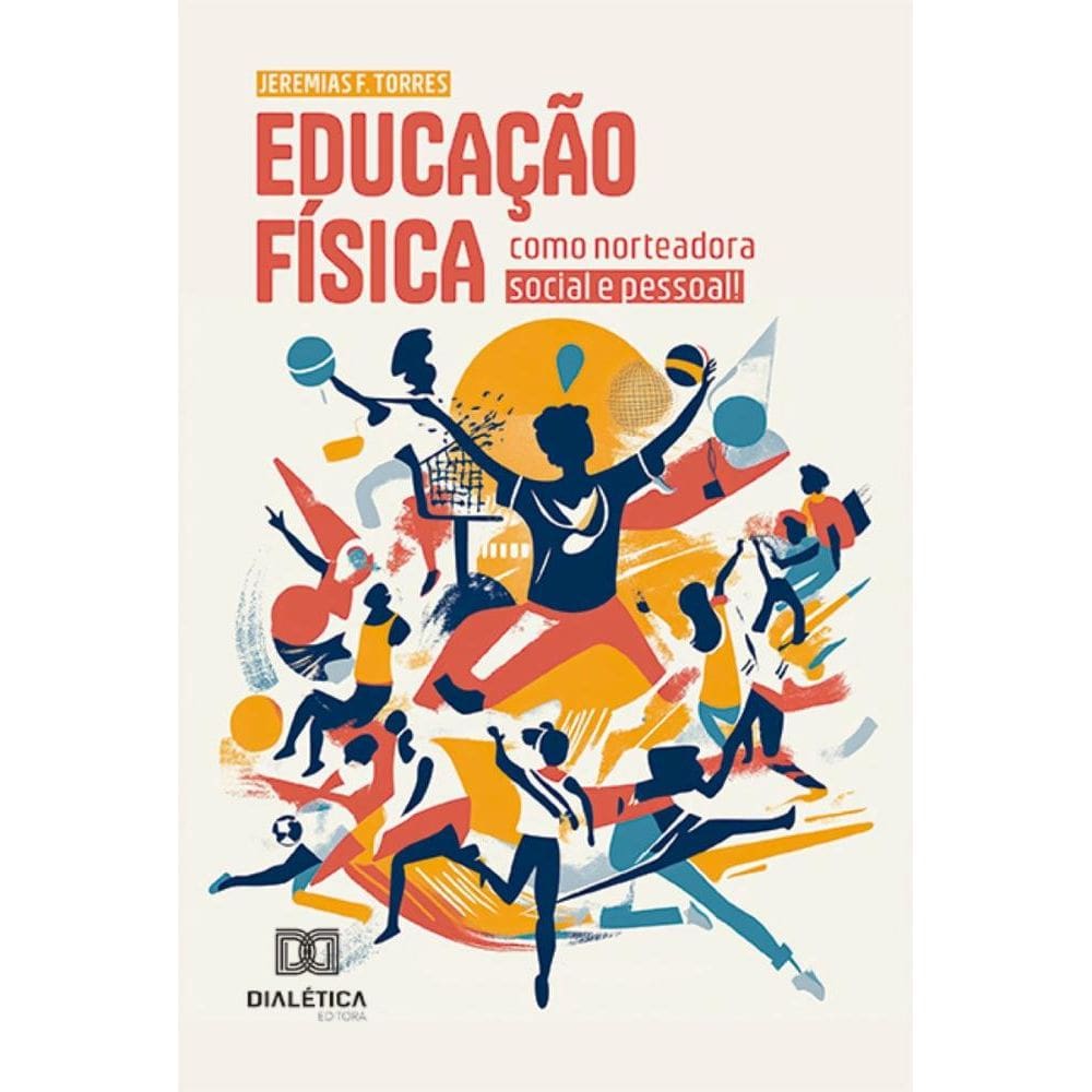 Educação Física como norteadora social e pessoal!