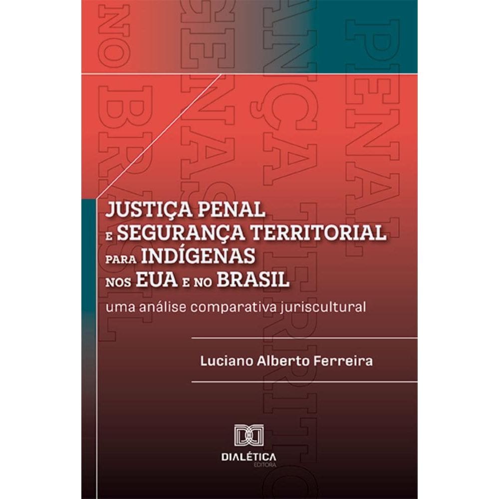 Justiça penal e segurança territorial para indígenas nos EUA e no Brasil: uma análise comparativa juriscultural