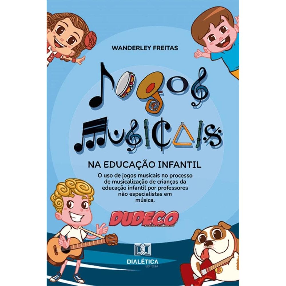 Jogos musicais na educação infantil: o uso de jogos musicais no processo de musicalização de crianças da educação infantil por professores não especi