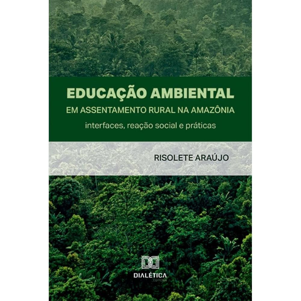 Educação Ambiental em Assentamento Rural na Amazônia: interfaces, reação social e práticas