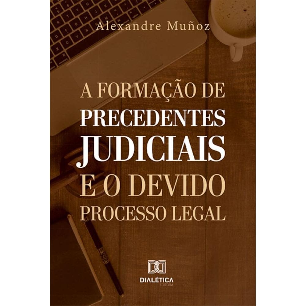 A formação de precedentes judiciais e o devido processo legal