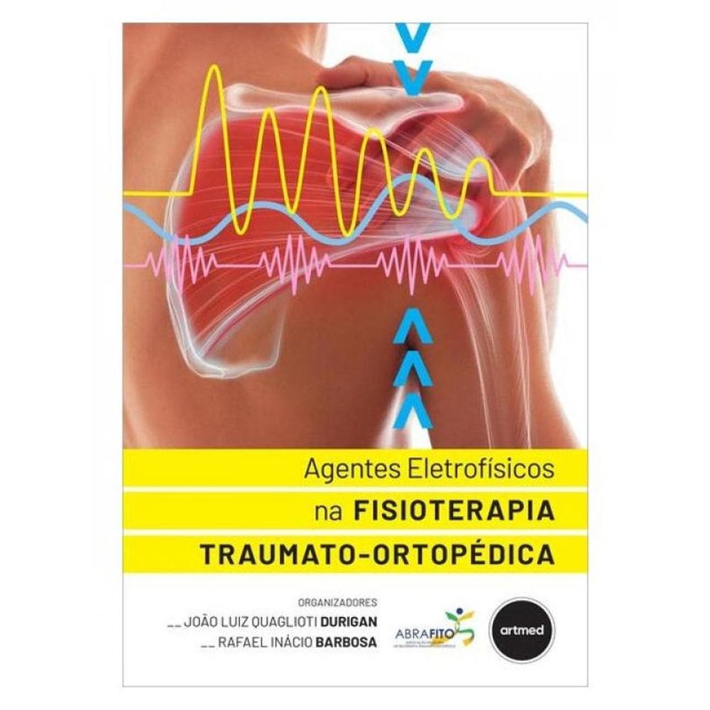Agentes Eletrofísicos Na Fisioterapia Traumato-Ortopédica