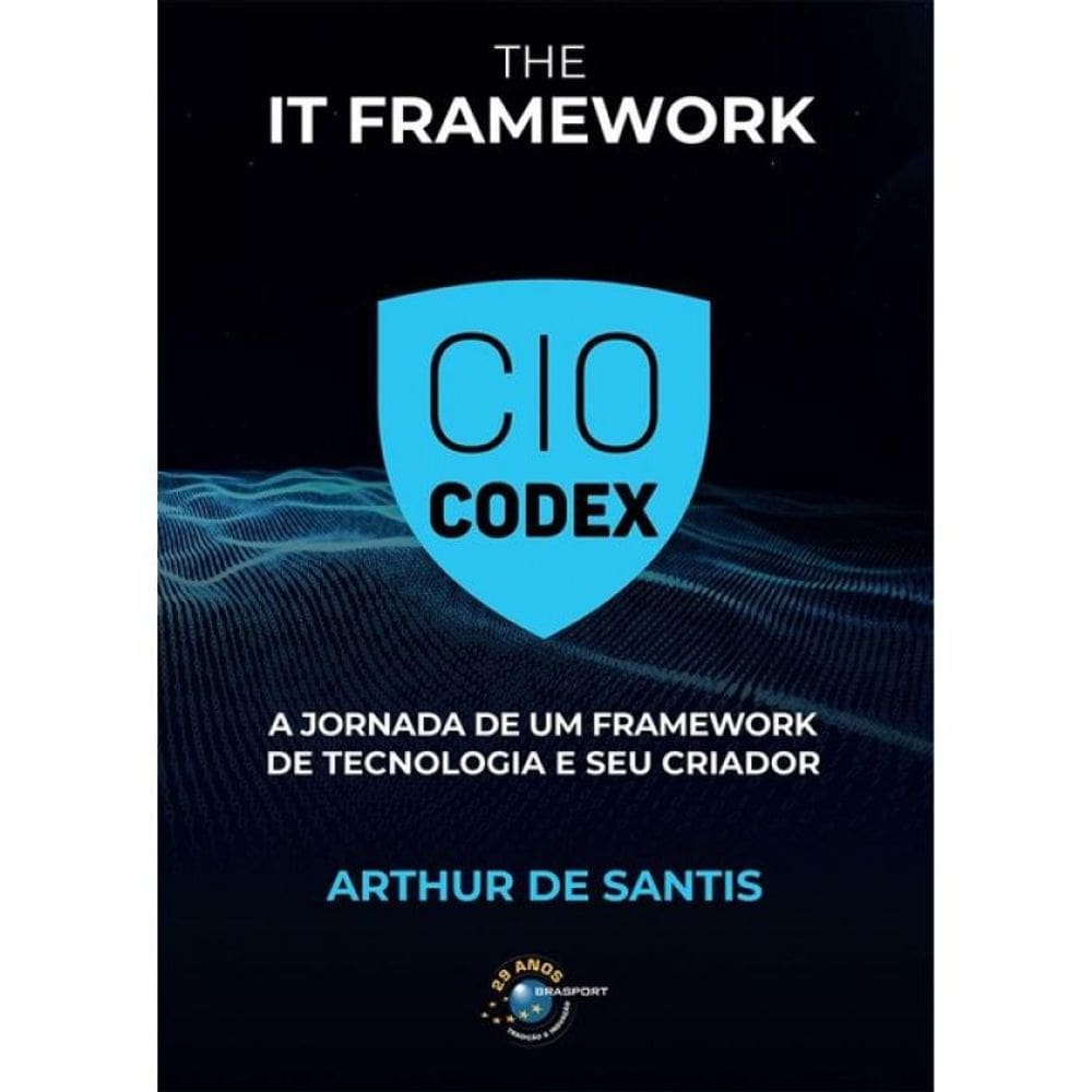 Cio Codex - A Jornada De Um Framework De Tecnologia E Seu Criador