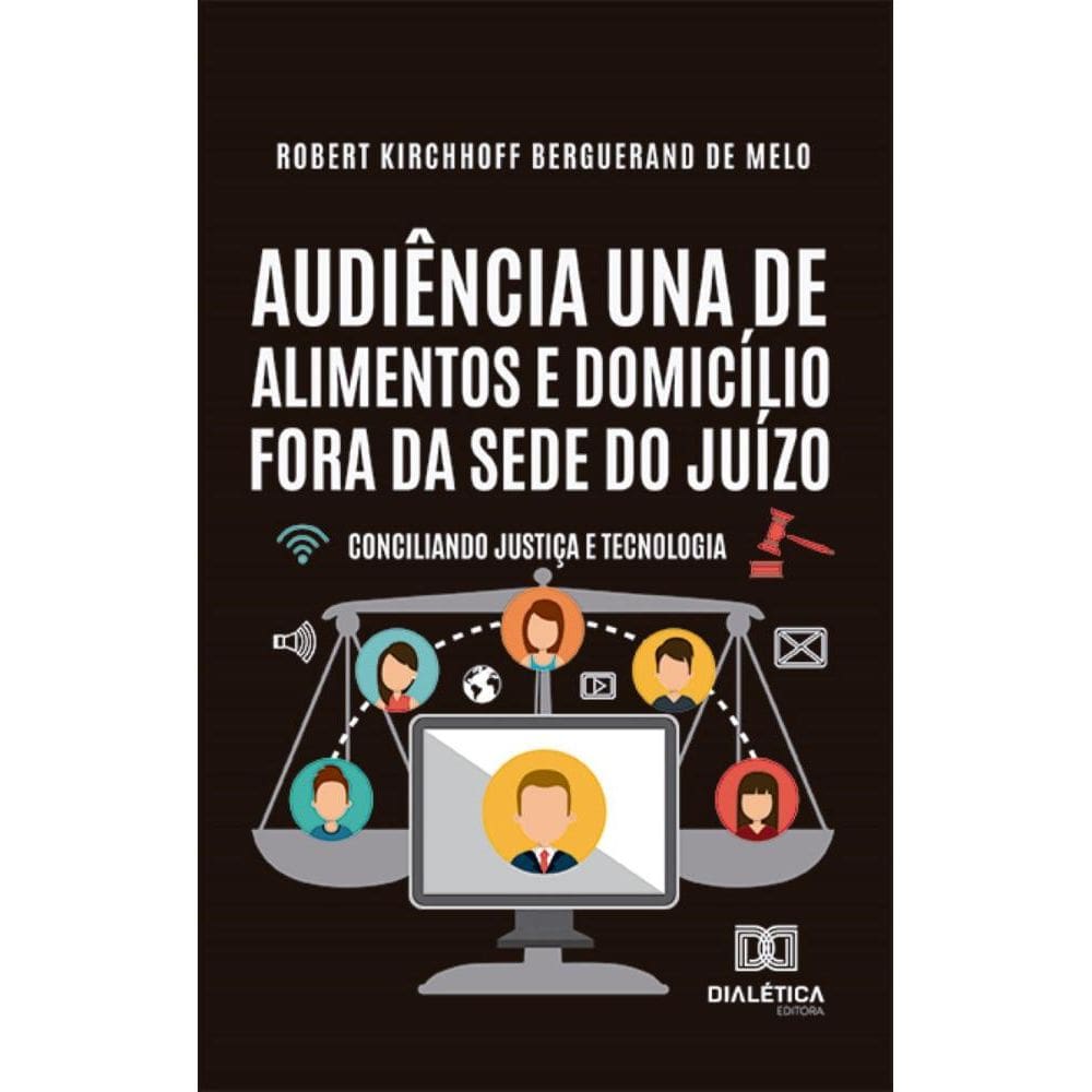 Audiência una de alimentos e domicílio fora da sede do juízo: conciliando Justiça e Tecnologia