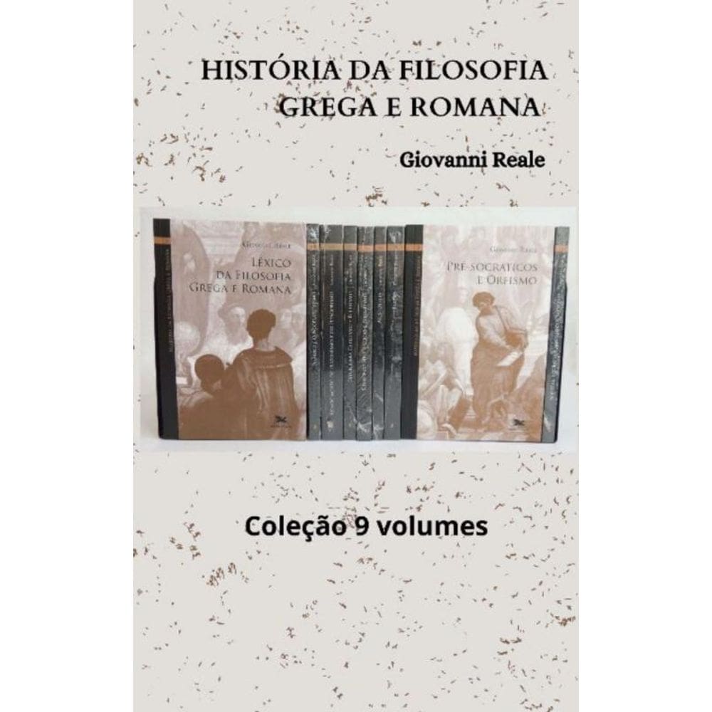 História Da Filosofia Grega e Romana   Coleção 9 Volumes