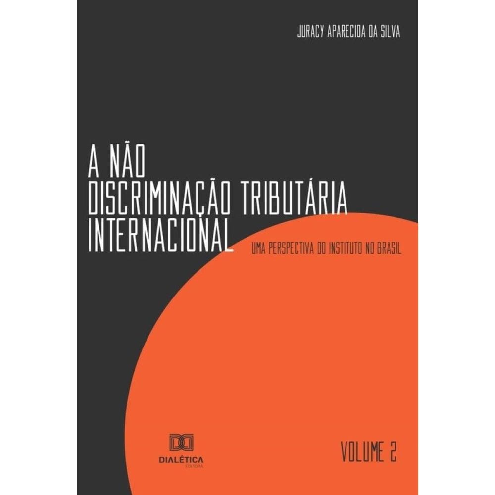 A não discriminação tributária internacional - Volume 2-Português