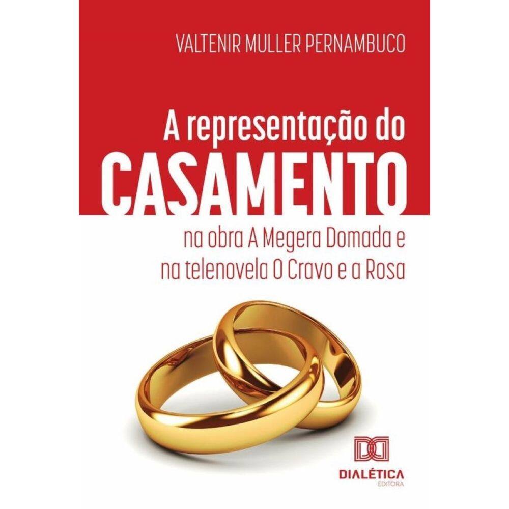 A representação do casamento na obra A Megera Domada e na telenovela O Cravo e a Rosa-Português