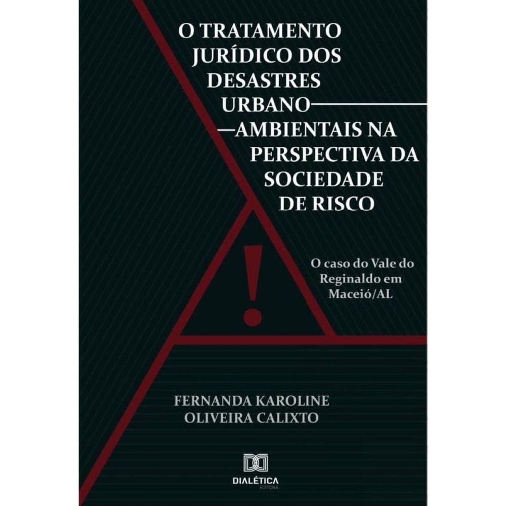 O tratamento jurídico dos desastres urbano-ambientais na perspectiva da sociedade de risco-Português