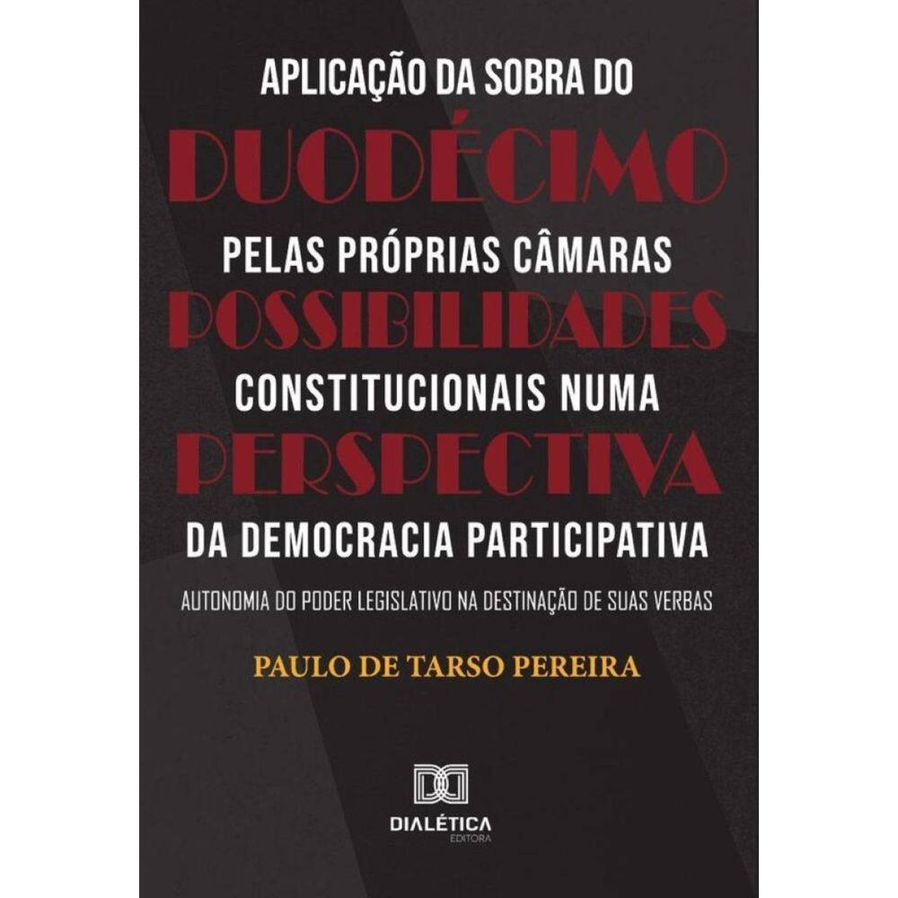 Aplicação da sobra do duodécimo pelas próprias Câmaras – Possibilidades constitucionais numa perspec