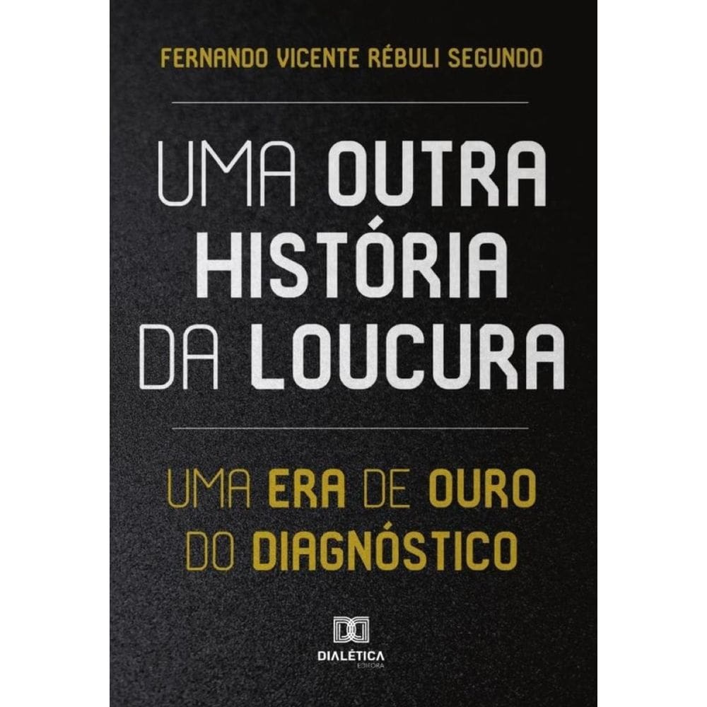 Uma Outra História da Loucura-Português