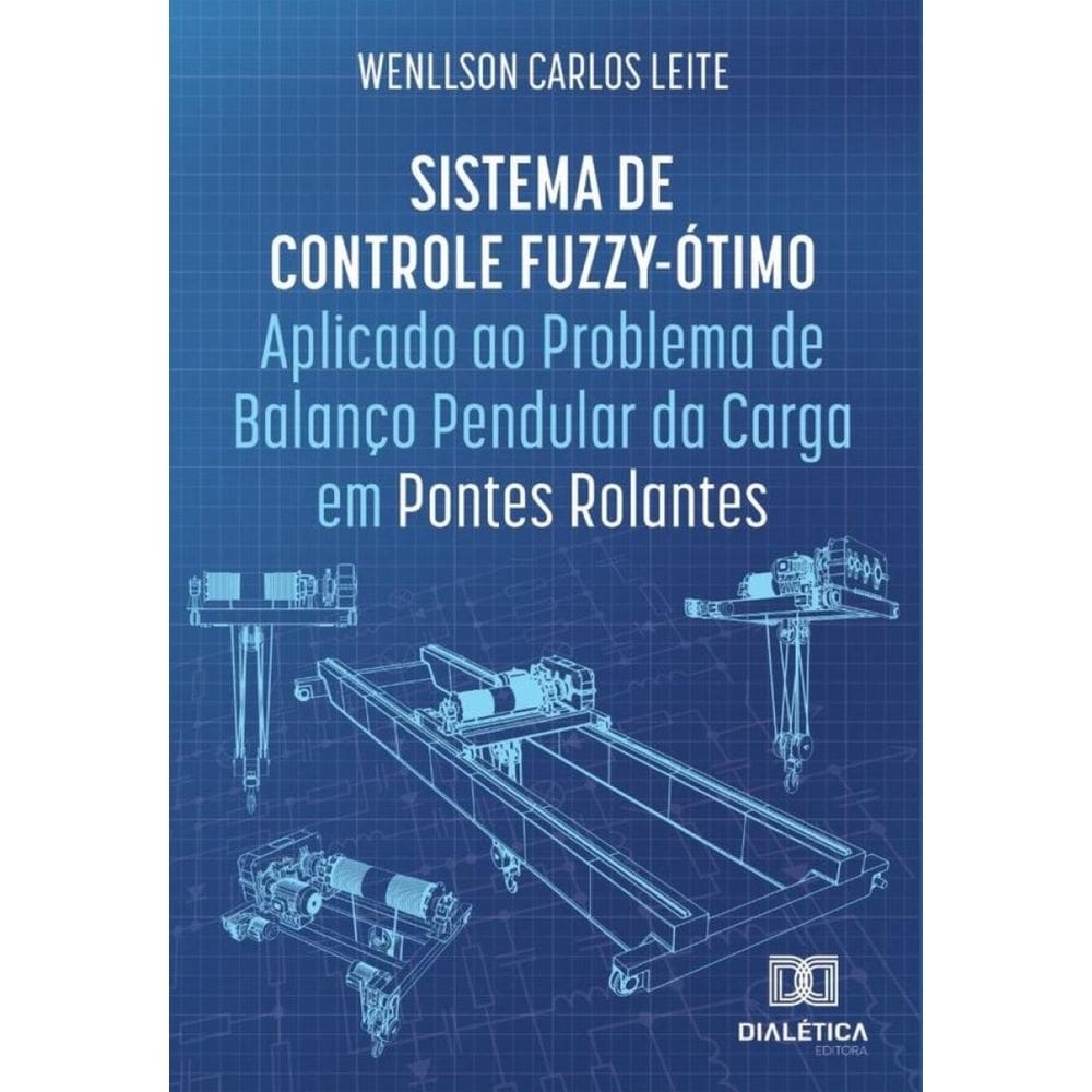 Sistema de Controle Fuzzy-Ótimo Aplicado ao Problema de Balanço Pendular da Carga em Pontes Rolantes