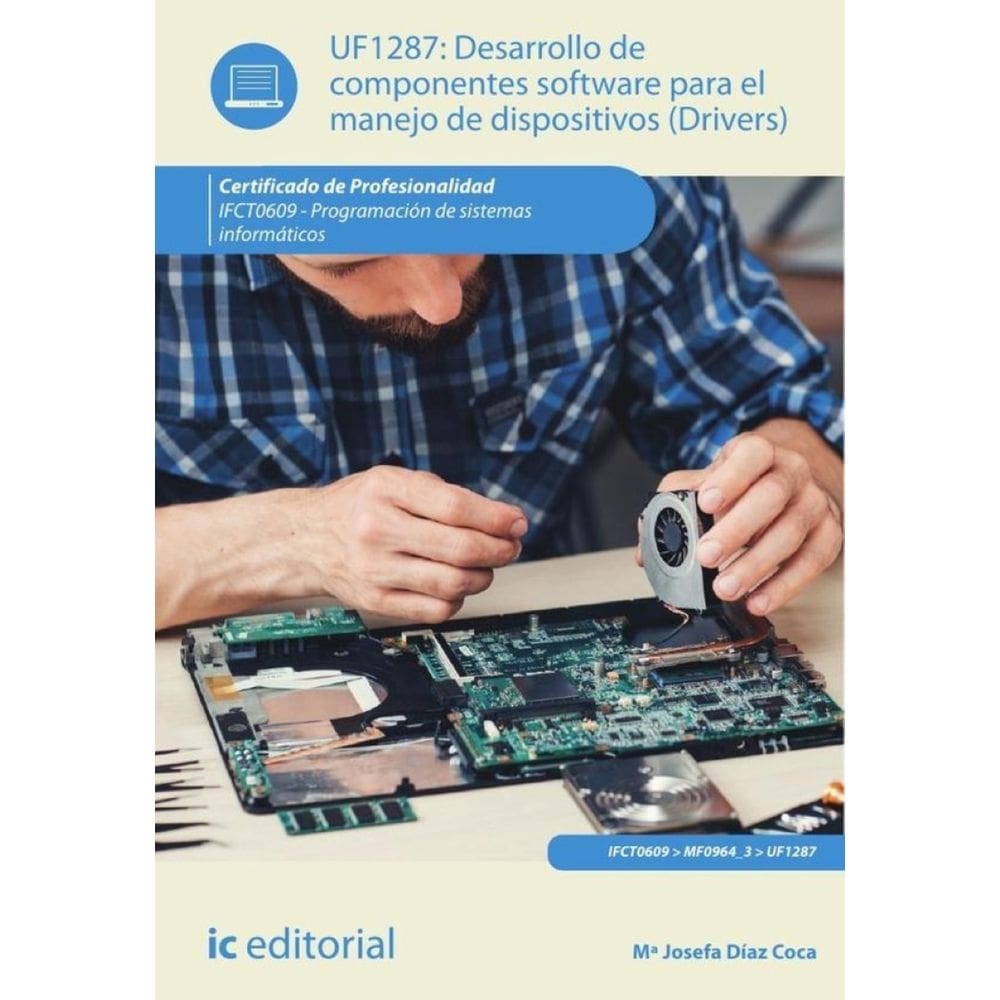 Desarrollo de componentes software para el manejo de dispositivos.  IFCT0609 - Programación de siste