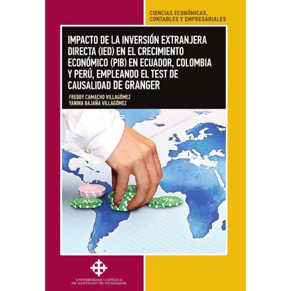 Impacto de la inversión extranjera directa en el crecimiento económico en Ecuador, Colombia y Perú,