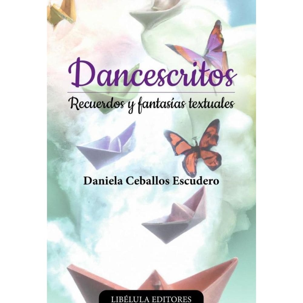 Dancescritos: Recuerdos y fantasías textuales - Espanhol