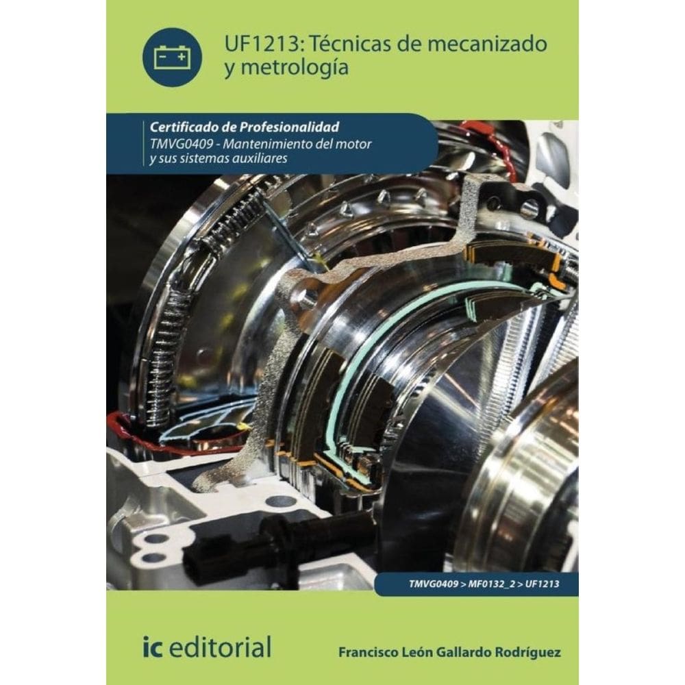 Técnicas de mecanizado y metrología. TMVG0409 - Mantenimiento del motor y sus sistemas auxiliares -