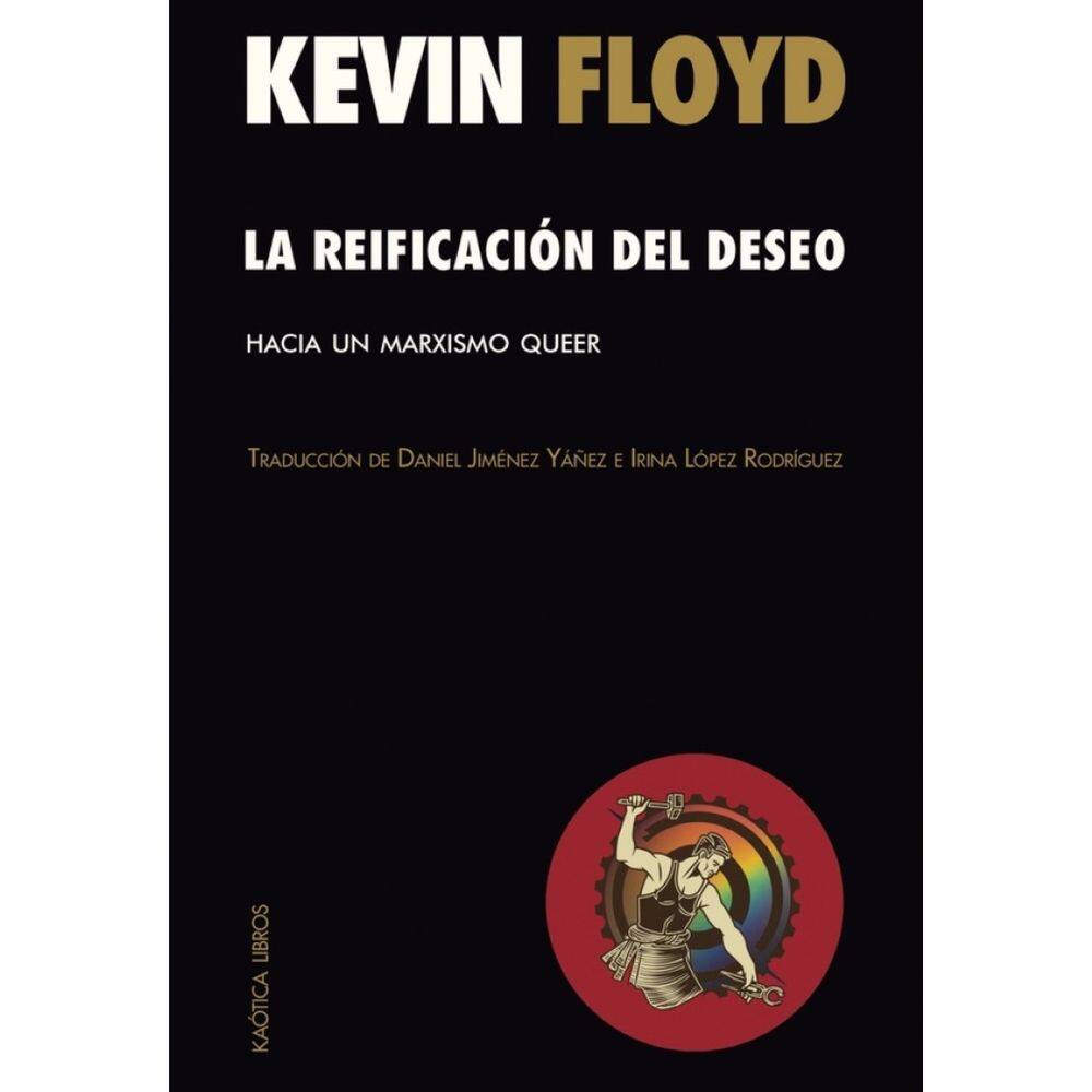 La reificación del deseo. Hacia un marxismo queer - Espanhol