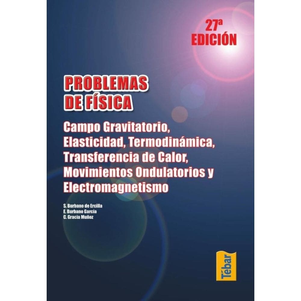 Problemas de Física. Campo gravitatorio, elasticidad, termodinámica, transferencia de calor, movimie