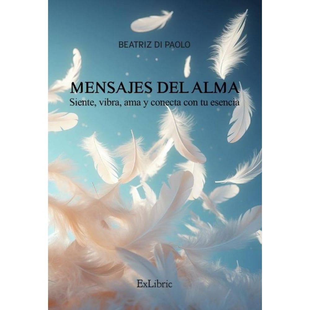 Mensajes del Alma. Siente, vibra, ama y conecta con tu esencia - Espanhol