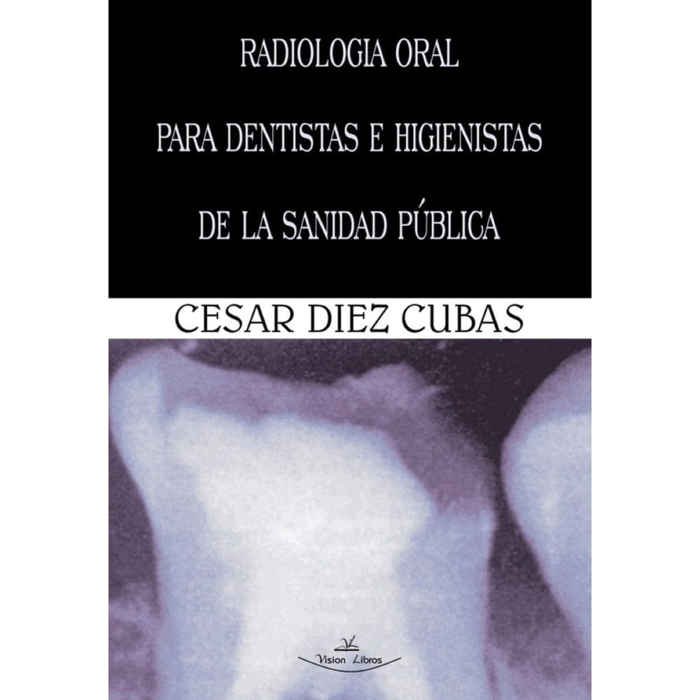 Radiología oral para dentistas e higienistas de la sanidad pública - Espanhol