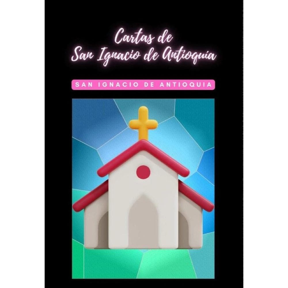 Cartas de San Ignacio de Antioquia - Espanhol