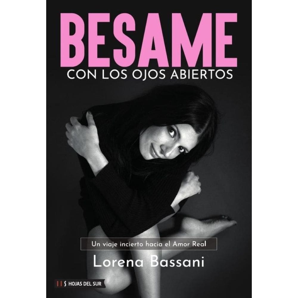Bésame con los ojos abiertos: Un viaje incierto hacia el Amor Real - Espanhol